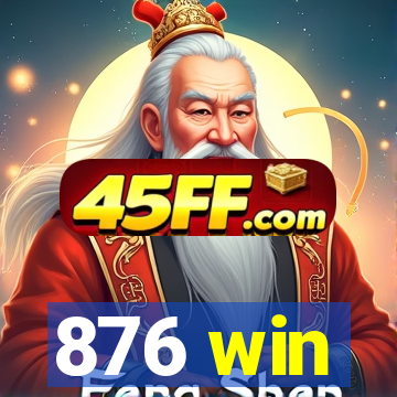 876 win